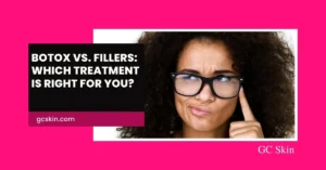 Botox vs. Fillers: Which Treatment Is Right for You?