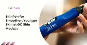 Microagujas en Sherman Oaks: SkinPen para una piel más suave y joven en GC Skin Medspa